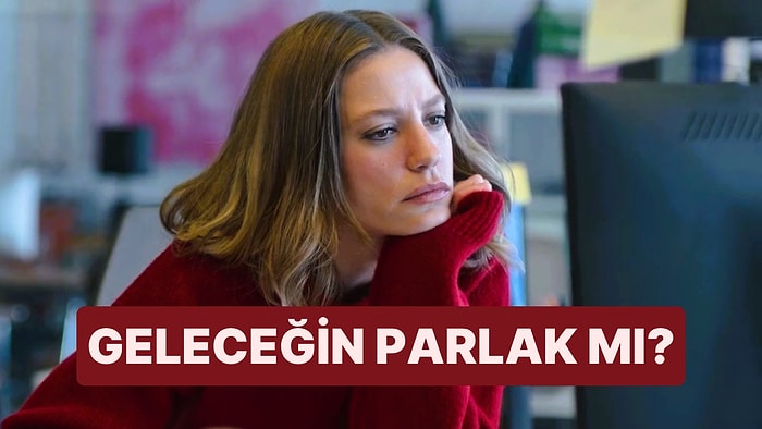 Senin Geleceğin Parlak mı?