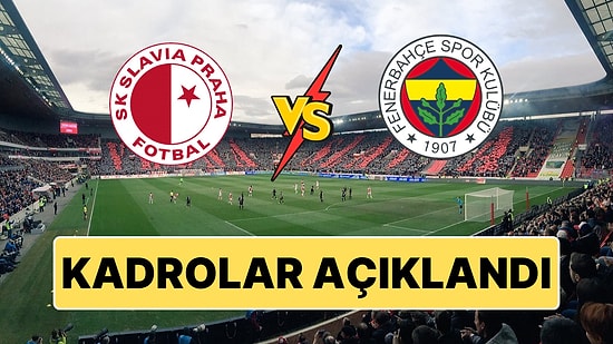 Slavia Prag - Fenerbahçe UEFA Avrupa Ligi Maçında Sahaya Sürülecek İlk 11'ler Belli Oldu