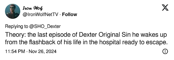 12. "Teori: Dexter Original Sin'in son bölümünde hastanede geçirdiği hayatının geri dönüşüyle uyanır ve kaçmaya hazır hale gelir"