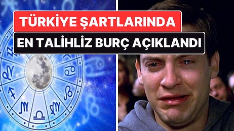 Türkiye Şartlarında En Talihsiz Burcun Hangisi Olduğu Açıklandı! 2013 Yılından Beri Belini Doğrultamadı