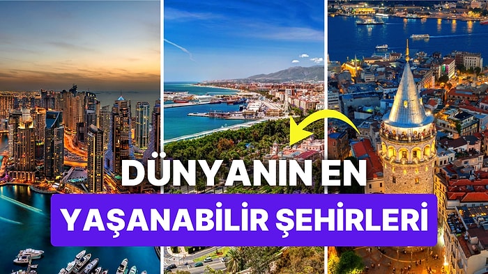 Dünyanın En Yaşanabilir Şehirleri Belli Oldu: İstanbul En Kötü Yerler Listesine Adını Yazdırdı