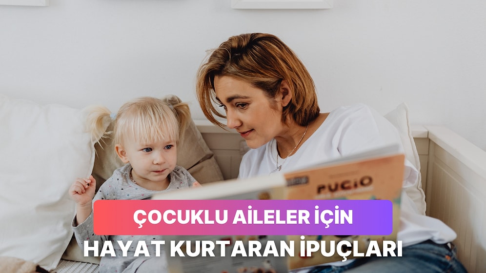 Çocuklu Hayatın Zorluklarını Hafifletecek 12 İpucu