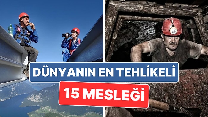 Dünyanın En Tehlikeli 15 Mesleği! İzlerken Bile İnsanın Tüyleri Diken Diken Oluyor