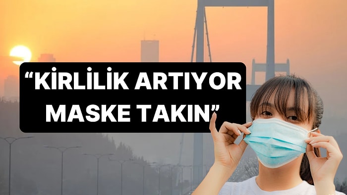 Prof. Dr. Orhan Şen 'Maske Takın' Diyerek Uyardı: Azot Dioksit Geliyor