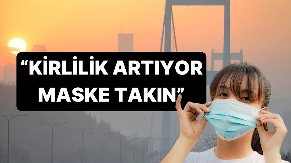 Prof. Dr. Orhan Şen 'Maske Takın' Diyerek Uyardı: Azot Dioksit Geliyor