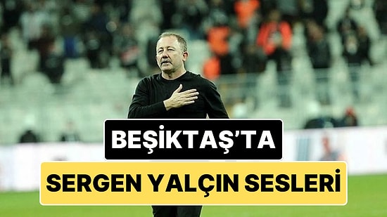 Beşiktaş'ta Teknik Direktörlük İçin İlk Aday Belli Oldu: Sergen Yalçın'la Pazar Günü Görüşme Sağlanacak!