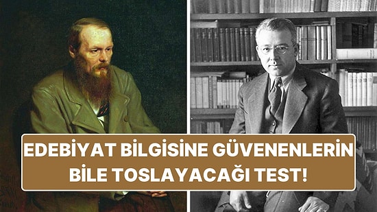 Edebiyat Konusunda Kendini Bilgili Sananları Fena Bozacak Bu Testte Sen Kaç Doğru Yapabilirsin?