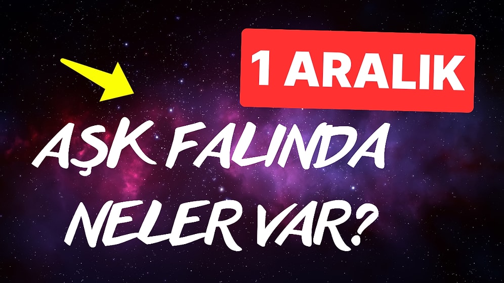 Burcuna Göre 1 Aralık Pazar Günü Aşk Falında Seni Neler Bekliyor?