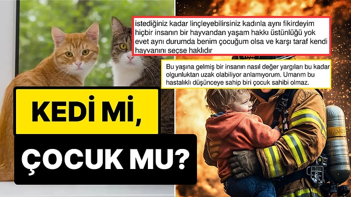 "Yangın Anında Kediyi mi Çocuğu mu Kurtarırsın?" Sorusuna "Kedi" Diyen Kadın Sosyal Medyayı İkiye Böldü