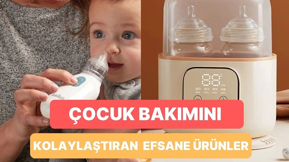 Çocuk Bakımını Kolaylaştıran 10 Efsane Ürün