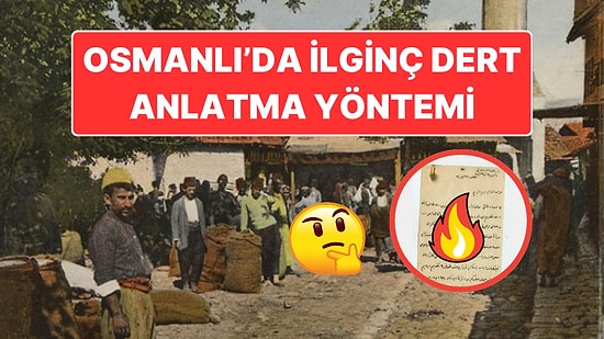 Osmanlı'da Halkın Padişahın Dikkatini Çekmek İçin Ateşle Dilekçe Yazdığını Biliyor muydunuz?