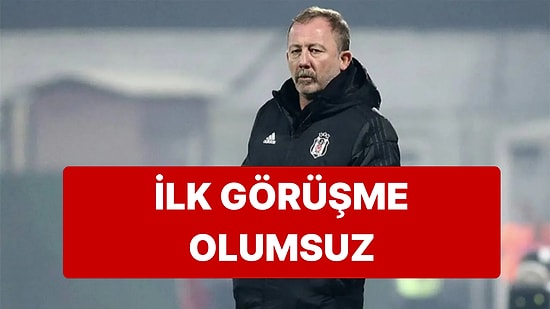 Beşiktaş Yönetimi ile Bir Araya Gelen Sergen Yalçın'ın İlk Cevabı Olumsuz Oldu