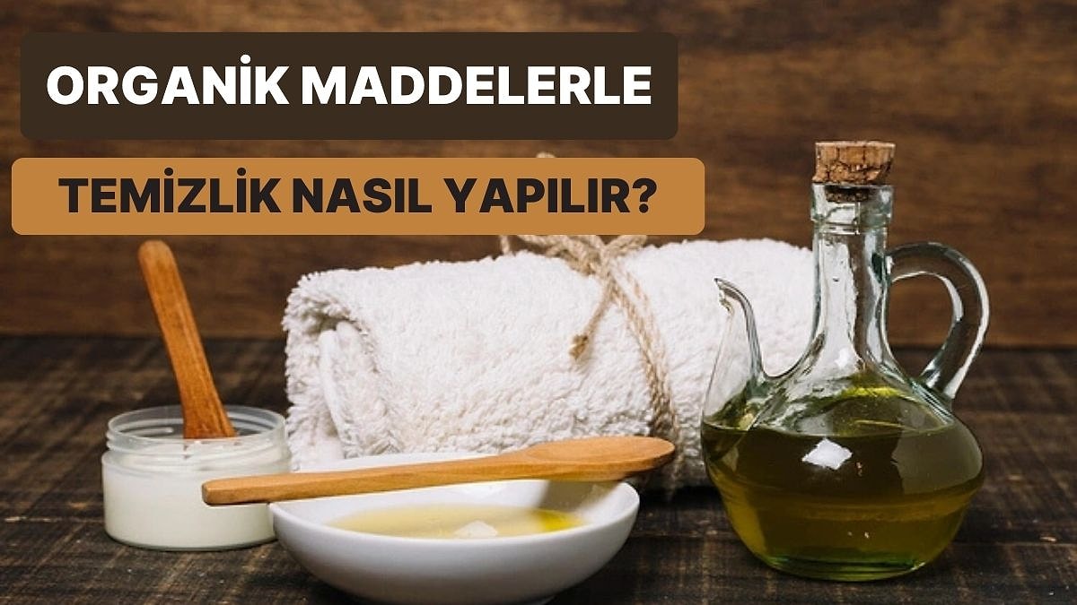 Kimyasal İçermeyen Çözümler: Organik Maddelerle Temizlik Nasıl Yapılır?