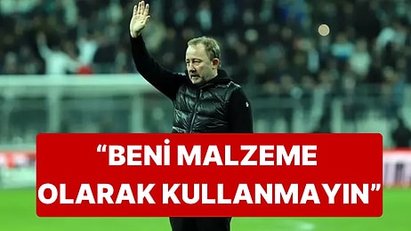 Sergen Yalçın, Beşiktaş Başkanı Hüseyin Yücel'e Verdiği Cevabı Açıkladı: "Beni Kullanmayın"