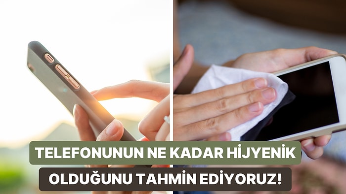 Günlük Alışkanlıklarına Göre Telefonun Ne Kadar Temiz?