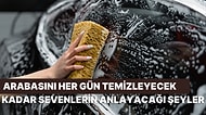 Arabasını Her Gün Temizleyecek Kadar Sevenlerin Anlayacağı 10 Şey