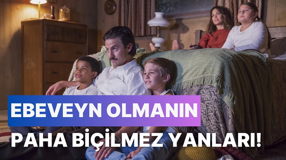 Ebeveyn Olmanın 12 Paha Biçilemez Yanı