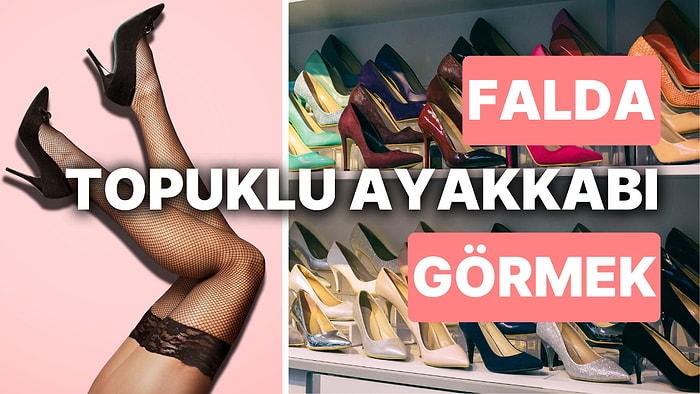 Falda Topuklu Ayakkabı Görmek Ne Anlama Gelir? Bu Topuk Tıkırtıları Hayatınızı Değiştirebilir!