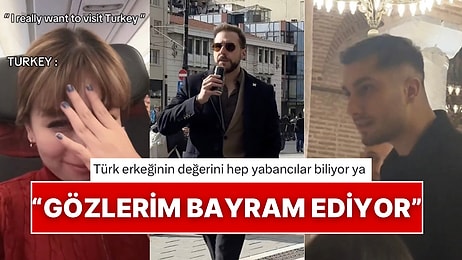 Turist Kadın Türkiye Seyahatinde Türk Erkeklerinden Dolayı Gözlerinin Bayram Ettiğini Dile Getirdi