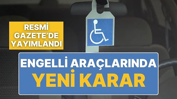 Engelli Aracı Olanlar Dikkat! Üçüncü Kişiler Kullanamayacak!