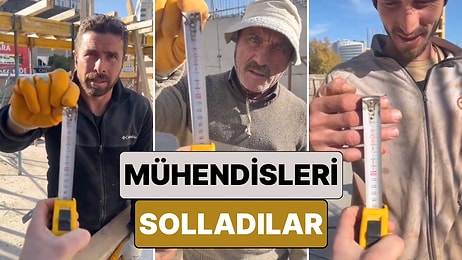 Mühendisleri Solladılar: İnşaat Ustalarından Mezuraya Bakmadan 15 Santimetreyi Göstermeleri İstendi