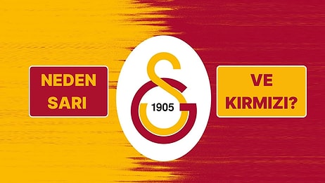 Galatasaray Formasının Renkleri Nasıl Doğdu?