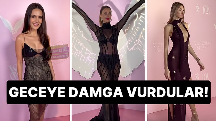 Victoria's Secret Türkiye 10. Yıl Kutlamasına Katılan Ünlü İsimlerin İddialı Kombinleri Geceye Damgasını Vurdu