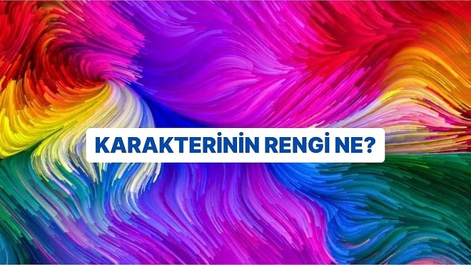 Karakterinin Rengi Ne?