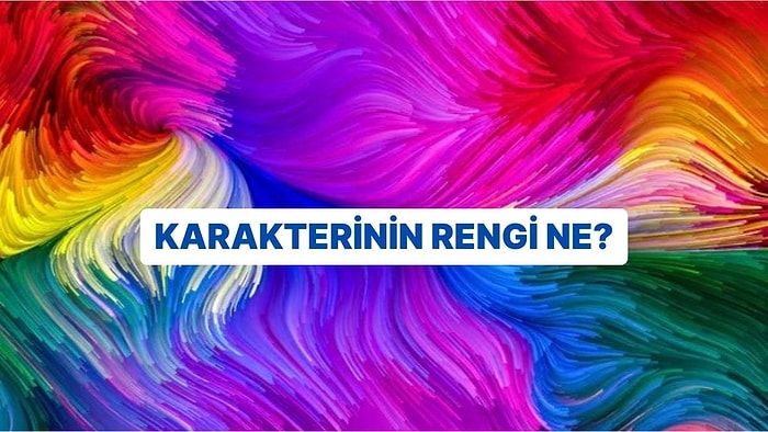 Karakterinin Rengi Ne?