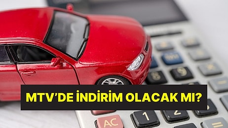 Cumhurbaşkanı Erdoğan MTV'de İndirim Yetkisini Kullanacak mı?