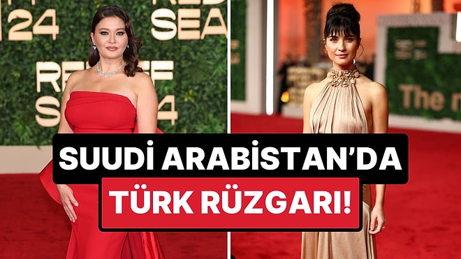 Suudi Arabistan'daki Kızıldeniz Film Festivali'ne Katılan Nurgül Yeşilçay ve Tuba Büyüküstün Hayran Bıraktı