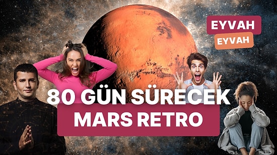 Mars Retrosu 80 Gün Sürecek! 2025'in Şubat Ayına Kadar Devam Edecek Olan Mars Retroda Bunları Yapmayın!