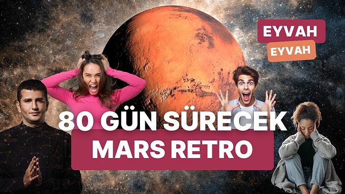 Mars Retrosu 80 Gün Sürecek! 2025'in Şubat Ayına Kadar Devam Edecek Olan Mars Retroda Bunları Yapmayın!