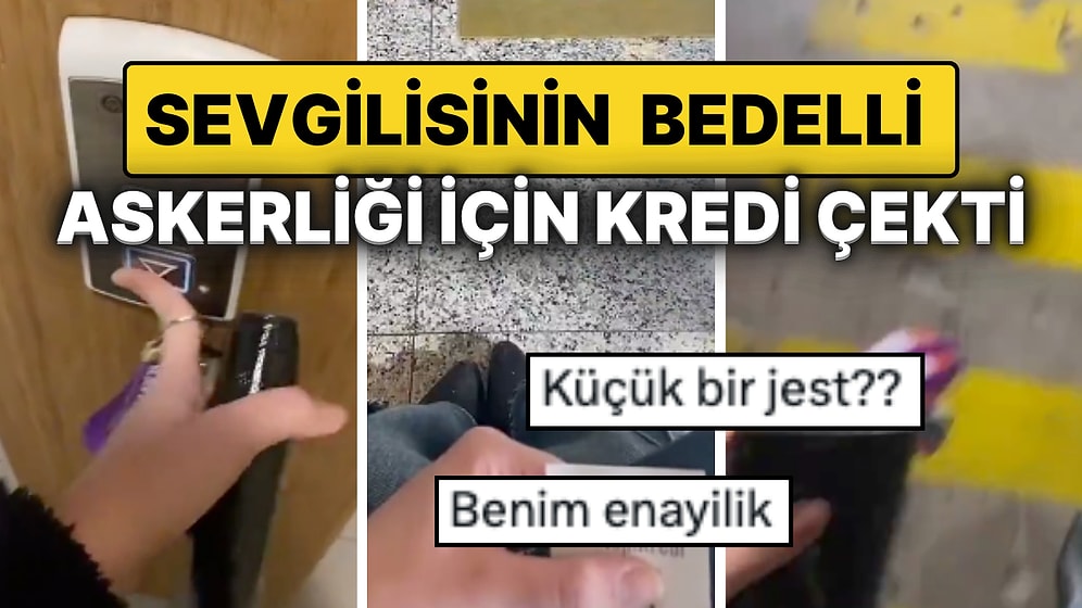 Sevgilisine "Küçük Bir Jest" Yapmak İsteyen Bir Kadın, Bedelli Askerlik Ücreti İçin Kredi Çekti