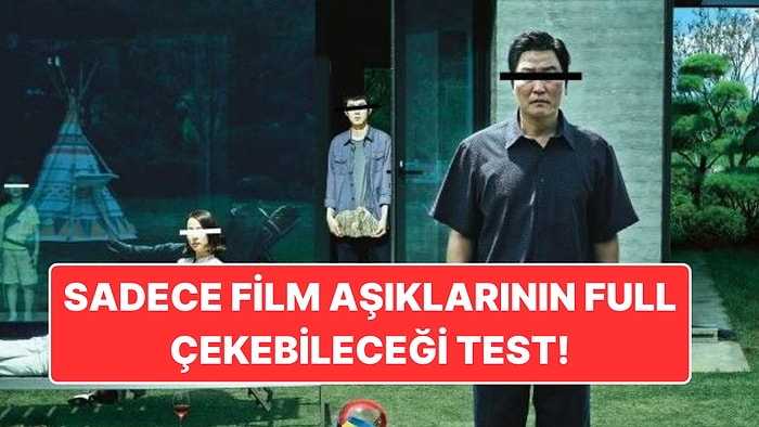 Sadece Film Aşıklarının Full Çekebileceği Bu Testte 10/10 Yapabilecek misin?