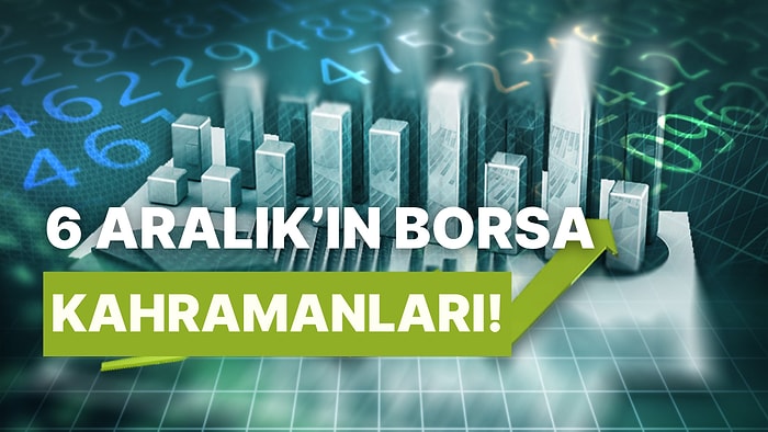 6 Aralık' ta Borsada Tat ve Yatırım Buluştu: Gıda ve Gayrimenkul Sektörleri Zirvede!