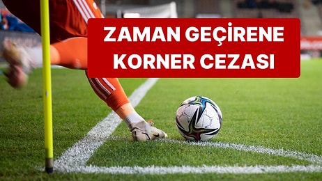 Futbolun Katili Çalınan Zaman İçin Yeni Çözüm Arayışları Sürüyor: Son Proje Korner Cezası