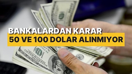 Sahte Dolar Krizinde Son Durum: Bankalar 50 ve 100 Dolar Alımını Durdurdu