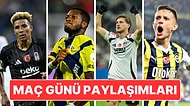 Beşiktaş-Fenerbahçe Derbisine Doğru: İki Takım Futbolcularının Maç Günü Paylaşımları