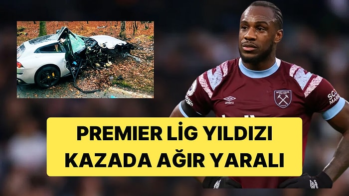 Premier Lig Yıldızı Michail Antonio Trafik Kazası Geçirdi: Oyuncunun Durumu Ağır