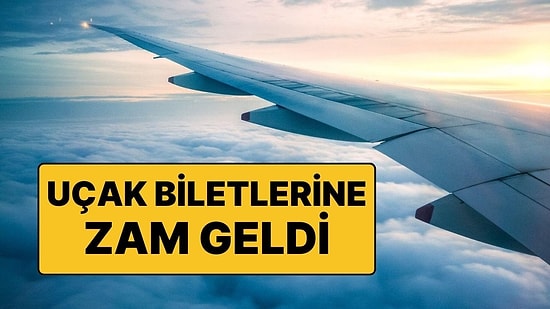 Uçak Biletlerinde Tavan Fiyatlar Yükseldi: Tavan Bilet Fiyatı 4650 TL Oldu