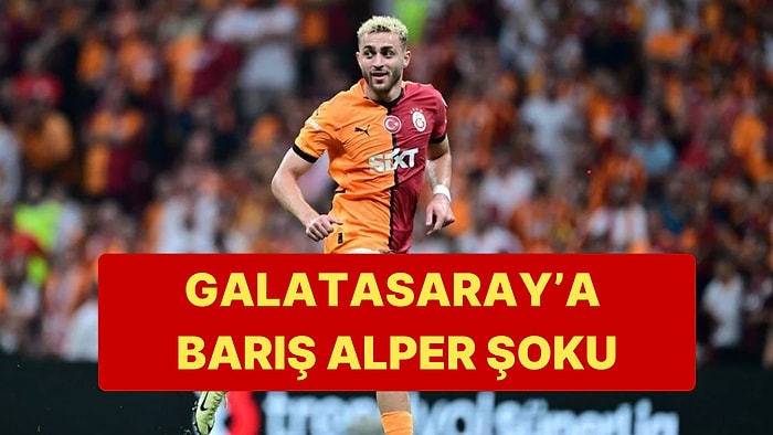 Galatasaray 3 Puana Sevindi Barış Alper Yılmaz'la Üzüldü