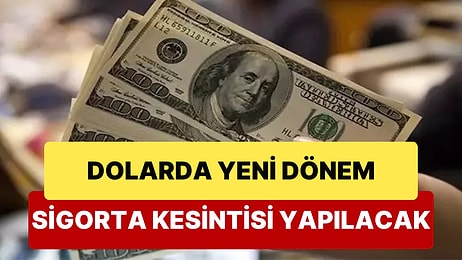 Sahte Dolar Paniği Yeni Yöntemler Getirdi: Sigorta Kesintisi