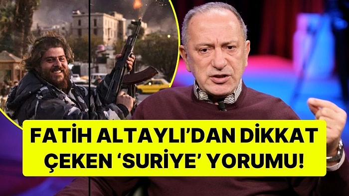 Fatih Altaylı'dan Dikkat Çeken 'Suriye' Yorumu: "Yanımızda Devlet Olmasını mı İstersin, Eşkiya Grubu mu?"