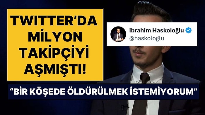 Twitter'da 1 Milyonu Aşkın Takipçisi Vardı! Gazeteci İbrahim Haskoloğlu Türkiye'yi Terk Etme Kararı Aldı!