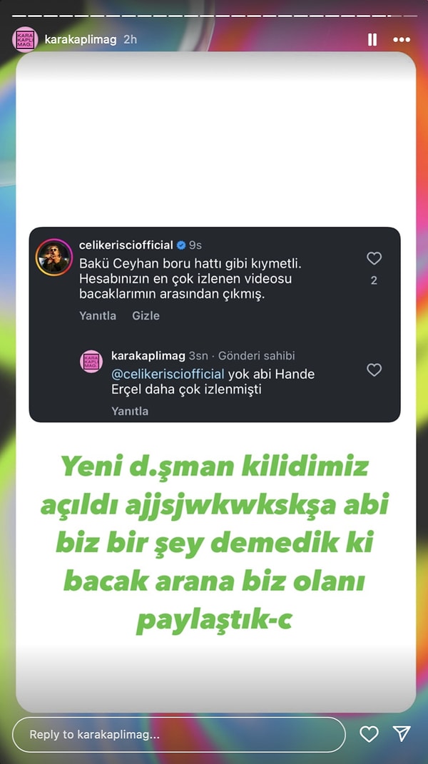 "Bakü-Ceyhan boru hattı gibi kıymetli. En çok izlenen video bacaklarımın arasından çıkmış" yorumunda bulundu...