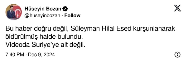 Mynet’in aktardığına göre, Türkmen Ajans isimli siteden gazeteci Hüseyin Bozan görüntülerin gerçek olmadığını, adı geçen Esad’ın kuzeninin silahla vurularak öldürülmüş olarak bulunduğunu söyledi.