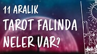 Tarot Falına Göre 11 Aralık Çarşamba Günü Senin İçin Nasıl Geçecek?