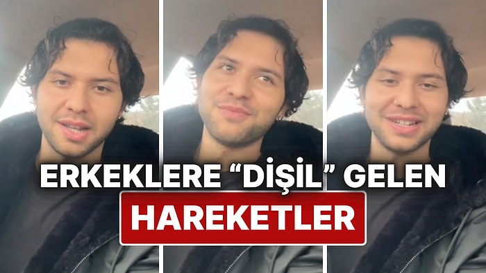 Bir TikTok Kullanıcısı, Kadınların Erkeklere "Dişil" Gelen Hareketlerini Sıraladı