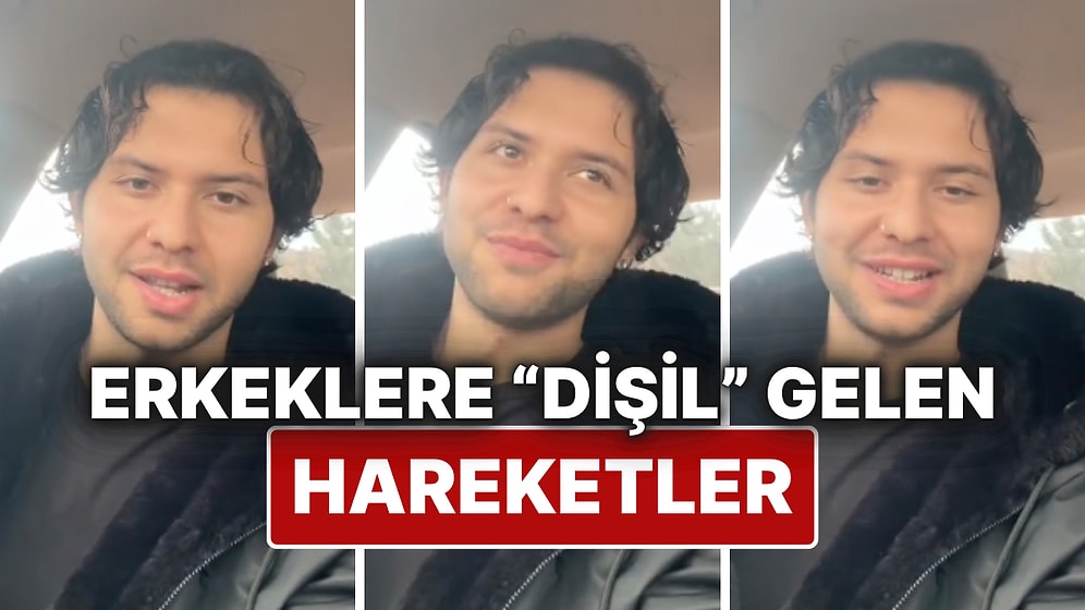 Bir TikTok Kullanıcısı, Kadınların Erkeklere "Dişil" Gelen Hareketlerini Sıraladı